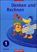 Denken und Rechnen. Fur Grundschulen in Bayern. Jahrgangsstufe, Schulerbuch. Per la Scuola elementare. 1.