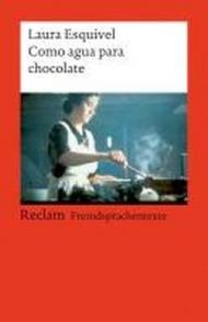 Como agua para chocolate: Novela de entregas mensuales, con recetas, amores y remedios caseros