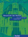 Deutsch im Hotel. Gespräche führen. Per gli Ist. tecnici e professionali vol.1