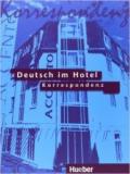 Deutsch im Hotel. Korrespondenz. Per gli Ist. tecnici e professionali. 2.