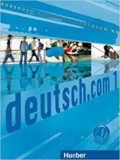 Deutsch.com. Kursbuch. Per le Scuole superiori