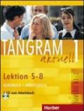Tangram aktuell. Lektion 5-8. Kursbuch-Arbeitsbuch. Con CD Audio. Per la Scuola magistrale. 1.