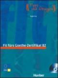 Fit fürs Goethe-Zertifikat B2. Per il Liceo linguistico