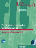 Fit fürs Österreichische Sprachdiplom A2. Grundstufe Deutsch 2 Tipps und Übungen. Übungsbuch. Per le Scuole superiori. Con CD Audio