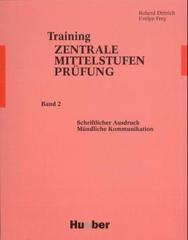 Training Zentrale Mittelstufenprufung: Schriftlicher Ausdruck Und Mundliche Prufung - Book