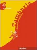 Tamburin. Arbeitsbuch. Deutsch für kinder mit zeichnungen. Per la Scuola elementare vol.2