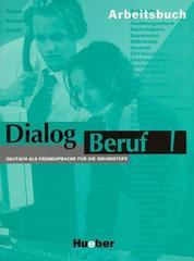 Dialog Beruf 1. Arbeitsbuch