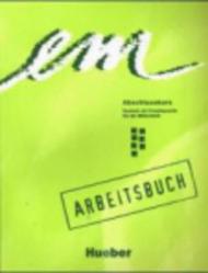 Em - Abschlusskurs. Arbeitsbuch. Per le Scuole superiori. 3.