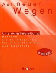 Auf Neuen Wegen. Unterrichtsbegleitung Con Cd