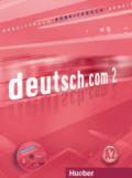 Deutsch.com. Arbeitsbuch. Per le Scuole superiori. Con CD-ROM vol.2