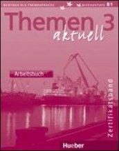 Themen aktuell. Deutsch als fremdsprache. Niveaustufe B1. Arbeitsbuch. Per gli Ist. tecnici commerciali: 3