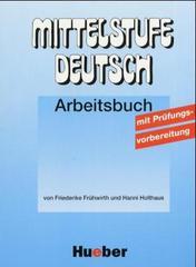 Mittelstufe Deutsch. Arbeitsbuch