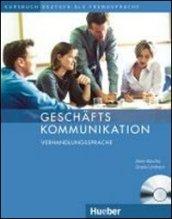 Geschäftskommunikation. Verhandlungssprache. Per gli Ist. tecnici e professionali