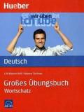 Grosses ubungsbuch Deutsch. Wortschatz. Per le Scuole superiori