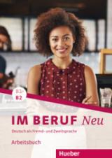 Im Beruf. Neu. Deutsche als Fremd- und Zweitsprache. B1+/B2. Arbeitsbuch. Per gli Ist. tecnici e professionali. Con ebook. Con espansione online