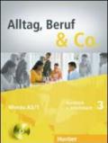 Alltag, Beruf & co. Kursbuch-Arbeitsbuch. Con CD Audio. Per gli Ist. tecnici commerciali. 3.