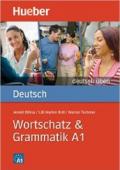 Wortschatz & grammatik. Livello da A1 a B1. Con espansione online. Per le Scuole superiori