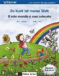 Bi:Libri. So Bunt Ist...Welt. Dt.-Ital.