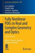 Fully Nonlinear Pdes in Real and Complex Geometry and Optics: Cetraro, Italy 2012, Editors: Cristian E. Gutierrez, Ermanno Lanconelli