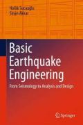 Basic Earthquake Engineering: From Seismology to Analysis and Design