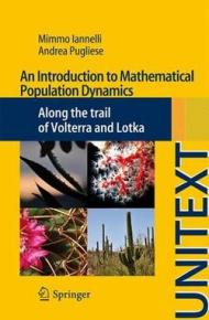 An Introduction to Mathematical Population Dynamics: Along the Trail of Volterra and Lotka