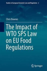 The Impact of Wto Sps Law on Eu Food Regulations