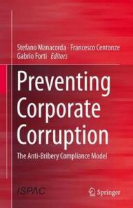 Preventing Corporate Corruption: The Anti-Bribery Compliance Model