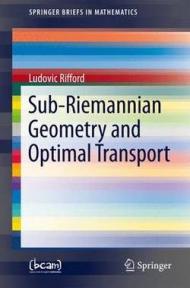 Sub-Riemannian Geometry and Optimal Transport