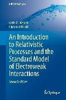 An Introduction to Relativistic Processes and the Standard Model of Electroweak Interactions