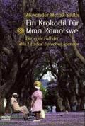 Ein Krokodil für Mma Ramotswe: Der erste Fall der 