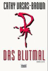 Das Blutmal: Thriller