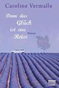 Denn das gluck ist eine reise