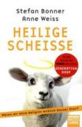 Heilige Scheiße: Wären wir ohne Religion wirklich besser dran? (German Edition)