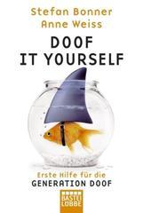 Doof it yourself: Erste Hilfe für die Generation Doof (Sachbuch. Bastei Lübbe Taschenbücher) (German Edition)