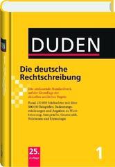 Duden 01. Die deutsche Rechtschreibung: Das umfassende Standardwerk auf der Grundlage der neuen amtlichen Regeln: Band 1