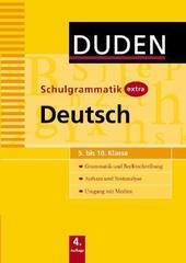 Duden - Schulgrammatik extra - Deutsch: Grammatik und Rechtschreibung - Aufsatz und Textanalyse - Umgang mit Medien (5. bis 10. Klasse)