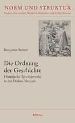 Die Ordnung der Geschichte: Historische Tabellenwerke in der Frühen Neuzeit