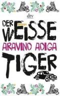 Der weiße Tiger: Roman