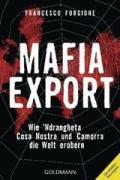 Mafia-Export: Wie 'Ndrangheta, Cosa Nostra und Camorra die Welt erobern