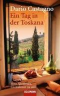 Ein Tag in der Toskana: Vom Abenteuer, ein Italiener zu sein