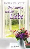 Und immer wieder Liebe: Roman