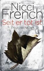 Seit er tot ist: Psychothriller