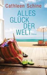 Alles Glück der Welt: Roman