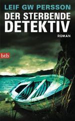 Der sterbende Detektiv: Roman (Lars M. Johansson 6) (German Edition)