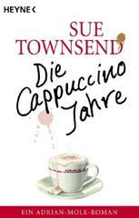 Die Cappuccino-Jahre: Ein Adrian-Mole-Roman