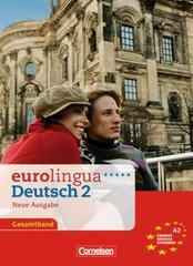 eurolingua - Deutsch als Fremdsprache - Neue Ausgabe: Eurolingua. Deutsch 2 Neue Ausgabe Gesamtband: Kurs- und Arbeitsbuch. Einheit 1-16 - Europäischer Referenzrahmen: A2