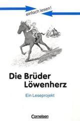 einfach lesen! - Leseförderung: Für Lesefortgeschrittene: einfach lesen! Die Brüder Löwenherz. Aufgaben und Übungen: Ein Leseprojekt zum gleichnamigen Jugendbuch