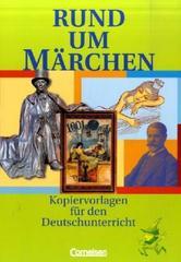 Rund um ... - Sekundarstufe I: Rund um Märchen: Kopiervorlagen für den Deutschunterricht