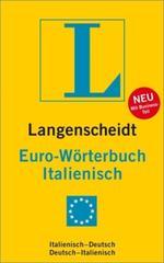 Langenscheidt Euro-Wörterbuch Italienisch: Italienisch-Deutsch / Deutsch-Italienisch. Rund 45.000 Stichwörter und Wendungen