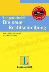 Langenscheidt - Die neue Rechtschreibung: Alle Regeln zum Lernen und Nachschlagen